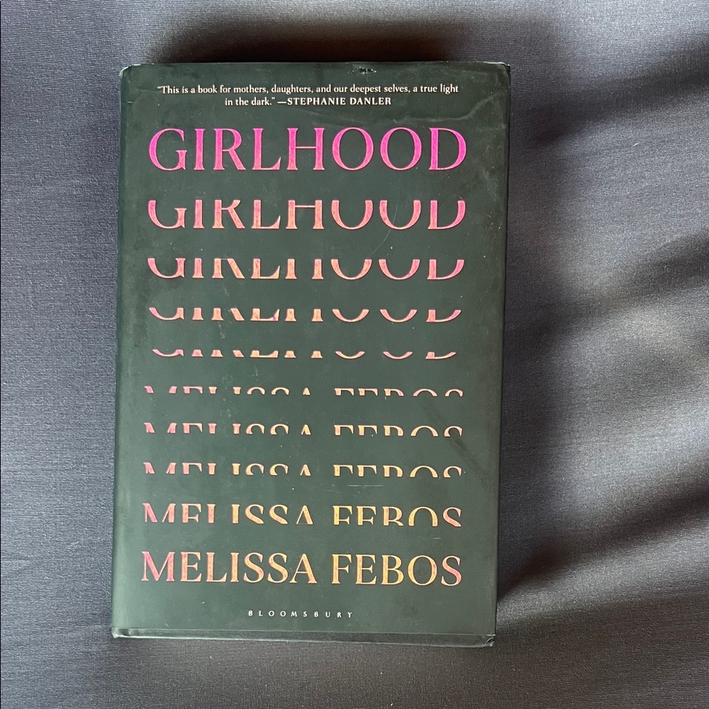 Girlhood by Melissa Febos Hardcover Book